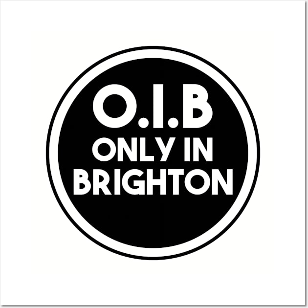 Only In Brighton Wall Art by CoolBrightonia